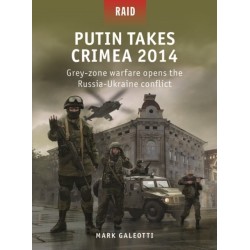 Putin Takes Crimea 2014: Grey-zone warfare opens the Russia-Ukraine conflict