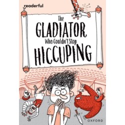 Readerful Rise: Oxford Reading Level 11: The Gladiator Who Couldn't Stop Hiccuping