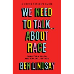 We Need to Talk... About Race: Christian Faith and Racial Justice - a young person's guide