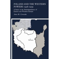 Poland and the Western Powers 1938-1938: A Study in the Interdependence of Eastern and Western Europe