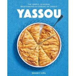 Yassou: The Simple, Seasonal Mediterranean Cooking of Greece