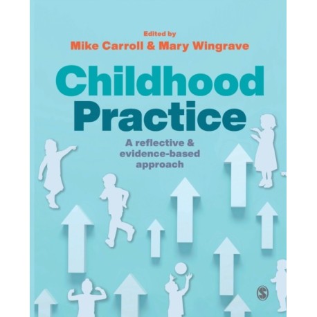 Childhood Practice: A reflective and evidence-based approach