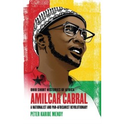 Amilcar Cabral: A Nationalist and Pan-Africanist Revolutionary