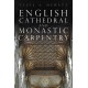 English Cathedral and Monastic Carpentry