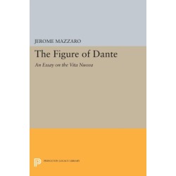 The Figure of Dante: An Essay on The Vita Nuova
