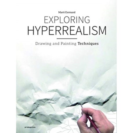 Exploring Hyperrealism: Drawing and Painting Techniques
