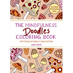 The Mindfulness Doodles Coloring Book: Adult Coloring and Doodling to Unwind and Relax