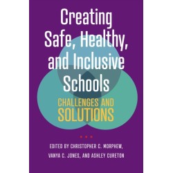 Creating Safe, Healthy, and Inclusive Schools: Challenges and Solutions