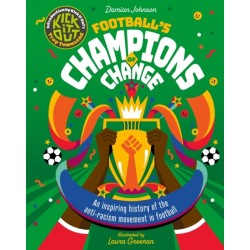 Football's Champions of Change: SHORTLISTED for the Charles Tyrwhitt Children's Sports Book of the Year 2024