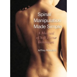 Spinal Manipulation Made Simple: A Manual of Soft Tissue Techniques
