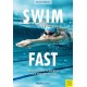 Swim Fast: 100 Workouts to Improve Your Swim Technique