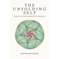 The Unfolding Self: Varieties of Transformative Experience