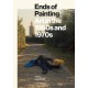 Ends of Painting: Art in the 1960s and 1970s