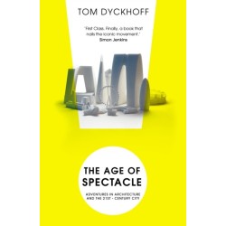 The Age of Spectacle: The Rise and Fall of Iconic Architecture