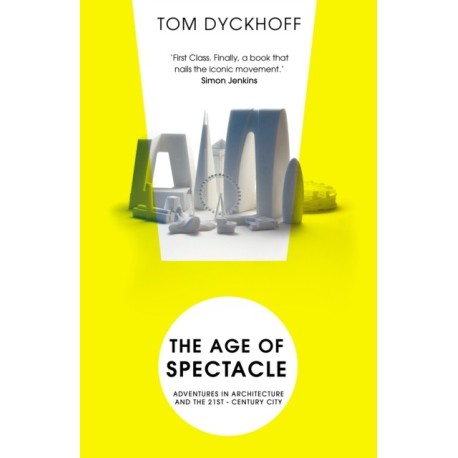 The Age of Spectacle: The Rise and Fall of Iconic Architecture