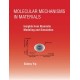 Molecular Mechanisms in Materials: Insights from Atomistic Modeling and Simulation