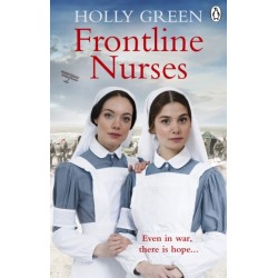 Frontline Nurses: A gripping and emotional wartime saga