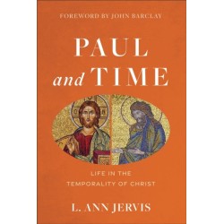 Paul and Time – Life in the Temporality of Christ