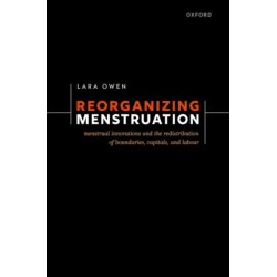 Reorganizing Menstruation: Menstrual Innovations and the Redistribution of Boundaries, Capitals, and Labour