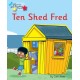 Ten Shed Fred: Phonics Phase 5