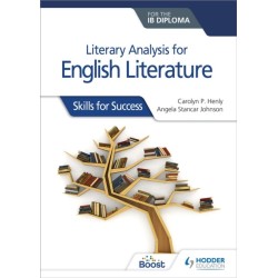 Literary analysis for English Literature for the IB Diploma: Skills for Success
