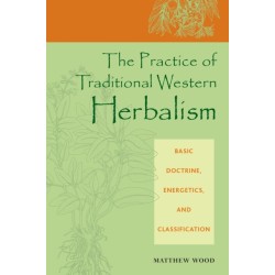 The Practice of Traditional Western Herbalism: Basic Doctrine, Energetics, and Classification