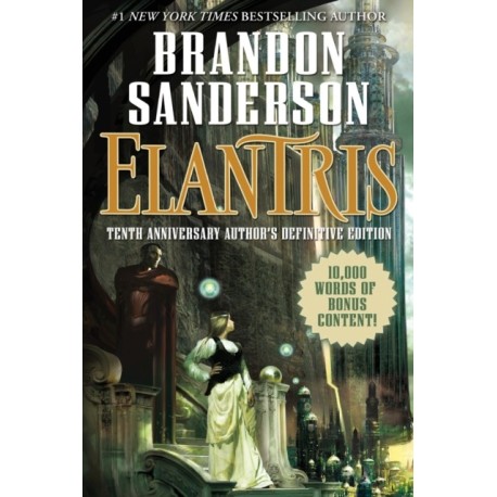 Elantris: Tenth Anniversary Author's Definitive Edition