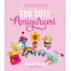 Too Cute Amigurumi: 30 Crochet Patterns for Adorable Animals, Playful Plants, Sweet Treats and More