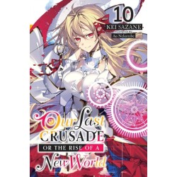 Our Last Crusade or the Rise of a New World, Vol. 10 (light novel)