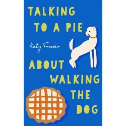 Talking to a Pie About Walking the Dog
