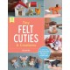 Tiny Felt Cuties & Creatures: A step-by-step guide to handcrafting more than 12 felt miniatures--no machine required