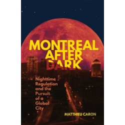 Montreal After Dark: Nighttime Regulation and the Pursuit of a Global City