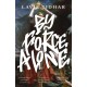 By Force Alone