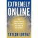 Extremely Online: The Untold Story of Fame, Influence, and Power on the Internet