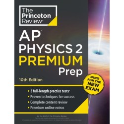 Princeton Review AP Physics 2 Premium Prep: 3 Practice Tests + Complete Content Review + Strategies & Techniques