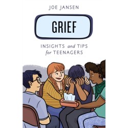 Grief: Insights and Tips for Teenagers