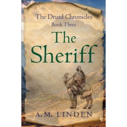The Sheriff: The Druid Chronicles, Book Three