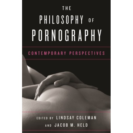 The Philosophy of Pornography: Contemporary Perspectives