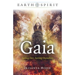 Earth Spirit - Gaia: Saving Her, Saving Ourselves