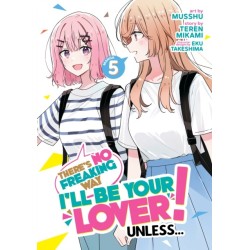There's No Freaking Way I'll be Your Lover! Unless... (Manga) Vol. 5