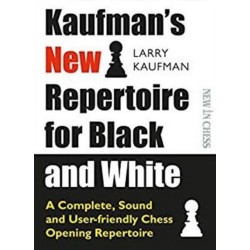 Kaufmans New Repertoire for Black and White: A Complete, Sound and User-friendly Chess Opening Repertoire