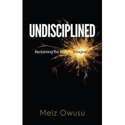 Undisciplined: Reclaiming the Right to Imagine