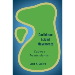 Caribbean Island Movements: Culebra's Transinsularities