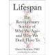 Lifespan: Why We Age-and Why We Don't Have To