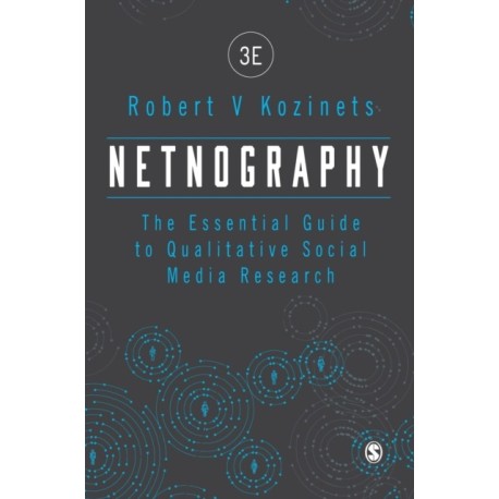 Netnography: The Essential Guide to Qualitative Social Media Research