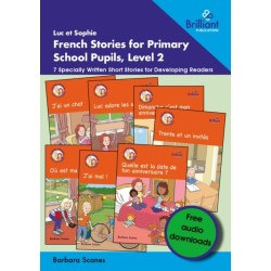 Luc et Sophie French Stories for Primary School Pupils, Level 2: 7 Specially Written Short Stories for Developing Readers
