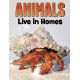 Animals Live in Homes