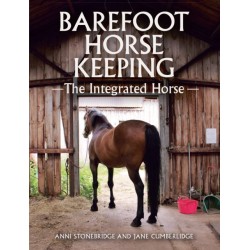 Barefoot Horse Keeping: The Integrated Horse