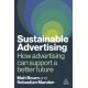 Sustainable Advertising: How Advertising Can Support a Better Future