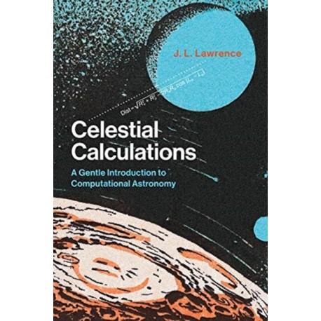 Celestial Calculations: A Gentle Introduction to Computational Astronomy